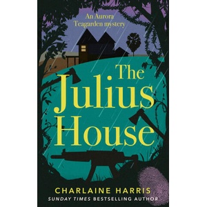 THE JULIUS HOUSE | Charlaine Harris (ISBN: 9780349420127)