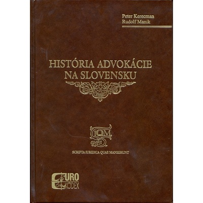 História advokácie na Slovensku - Peter Kerecman, Rudolf Maník
