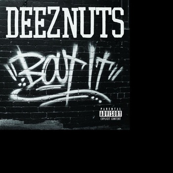 DEEZ NUTS: BOUT IT CD