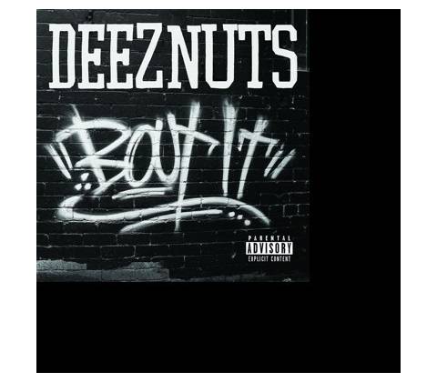 DEEZ NUTS: BOUT IT CD