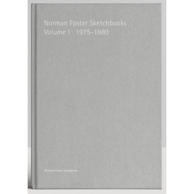 Norman Foster Sketchbooks Volume I 1975-1980 | FOSTER, SAINZ