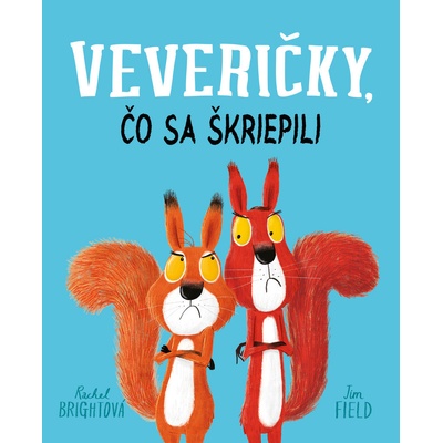 Veveričky, čo sa škriepili - Rachel Bright
