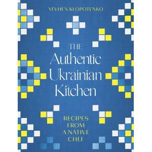 The Authentic Ukrainian Kitchen (ISBN: 9781472148544)
