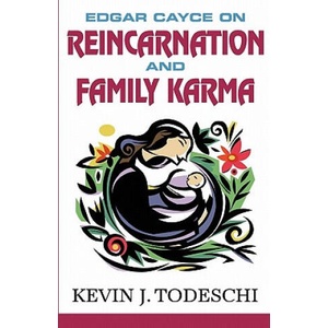 Edgar Cayce on Reincarnation and Family Karma | Kevin J. Todeschi (ISBN: 9780984567232)