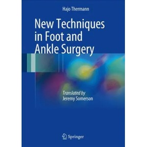 New Techniques in Foot and Ankle Surgery | Hajo Thermann (ISBN: 9783319596730)