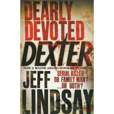 Dearly Devoted Dexter: a Novel - J. Lindsay