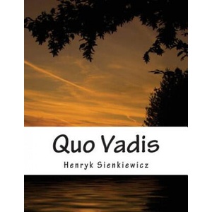 Quo Vadis | Henryk Sienkiewicz, Jeremiah Curtin (ISBN: 9781537318097)