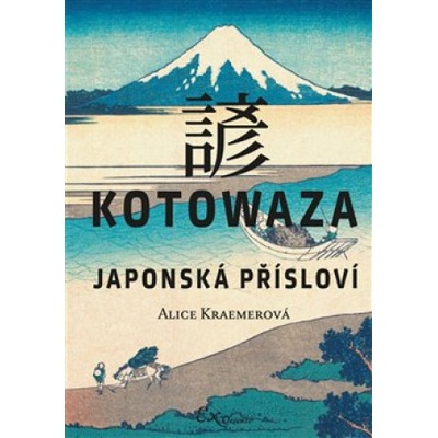 Kotowaza Japonská přísloví - Alice Kraemerová