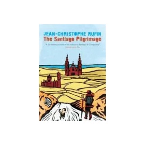 Santiago Pilgrimage | Jean-Christophe Rufin (ISBN: 9781848667808)