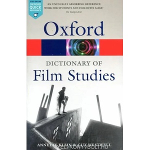 Dictionary of Film Studies | Kuhn, Annette (Professor and Research Fellow in Film Studies, Professor and Research Fellow in Film Studies, Queen Mary University of London), Westwell, Guy (Senior Lecturer in Film Studies, Senior Lec (ISBN: 9780198832096)