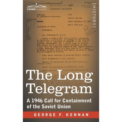 The Long Telegram: A 1946 Call for Containment of the Soviet Union | George F. Kennan