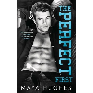 Perfect First | Maya Hughes (ISBN: 9781950117086)