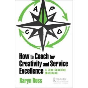 How to Coach for Creativity and Service Excellence | Ross (ISBN: 9781138480636)
