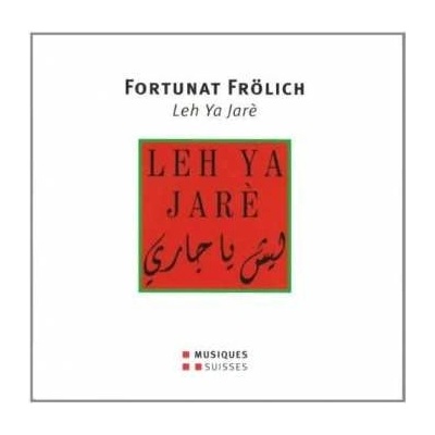 Fortunat Frölich - Leh Ya Jare CD