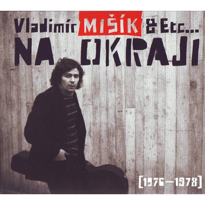 Vladimír Mišík a Etc. - Na okraji 1976-1978 CD – Zboží Dáma