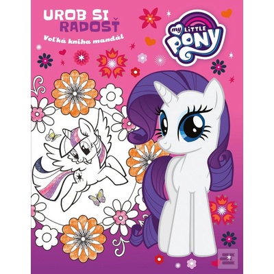 My Little Pony - Urob si radosť