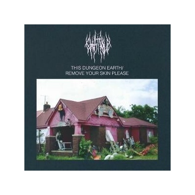 Chat Pile - THIS DUNGEON EARTH REMOVE YOUR SKIN PLEASE Vinyl