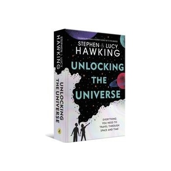 Unlocking the Universe - Stephen Hawking, Lucy Hawking