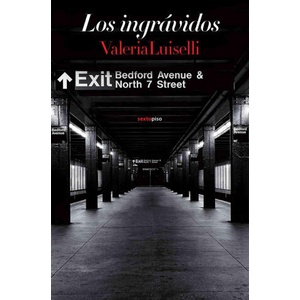 Los ingrávidos | Valeria Luiselli (ISBN: 9788496867895)