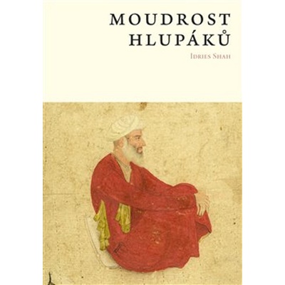 Moudrost hlupáků - Shah Idries