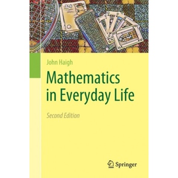 Mathematics in Everyday Life | John Haigh