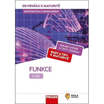 Matematika s nadhledem od prváku k maturitě 5. - Funkce - Tlustý Pavel