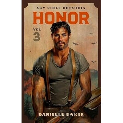 Honor : Volume 3 Sky Ridge Hotshots - Danielle Baker