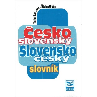Česko slovenský Slovensko český slovník - Táňa Balcová, Štefan Greňa