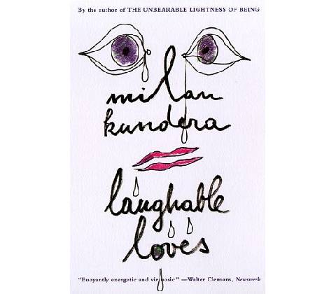 Laughable Loves - Milan Kundera