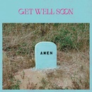 GET WELL SOON - AMEN CD