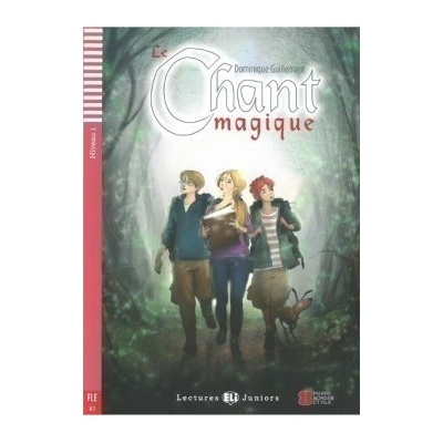 LECTURES ELI JUNIORS Niveau 1 FLE A1 : LE CHANT MAGIQUE ave...