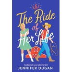 AVON BOOKS The Ride of Her Life: A Novel | Jennifer Dugan