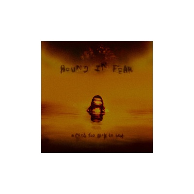 BOUND IN FEAR - A MIND TOO SICK TO HEAL CD