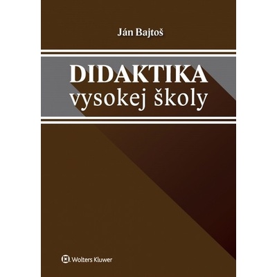Didaktika vysokej školy 2.v - Ján Bajtoš