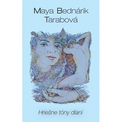 Hriešne tóny dlaní - Maya Bednárik Tarabová