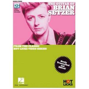 The Guitar of Brian Setzer: From the Classic Hot Licks Video Series Newly Transcribed and Edited! (ISBN: 9781540025043)