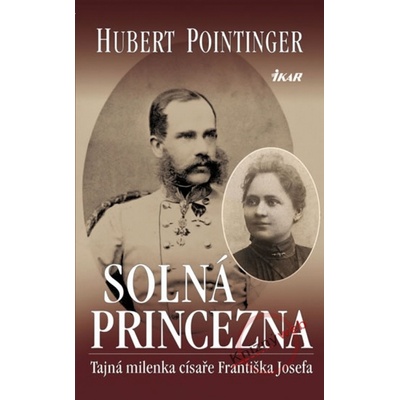 Solná princezna Tajná milenka císaře Františka Josefa