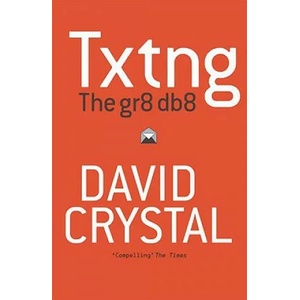 Txtng: The Gr8 Db8 | David Crystal (ISBN: 9780199571338)