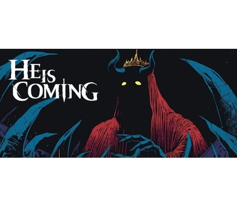 He is Coming