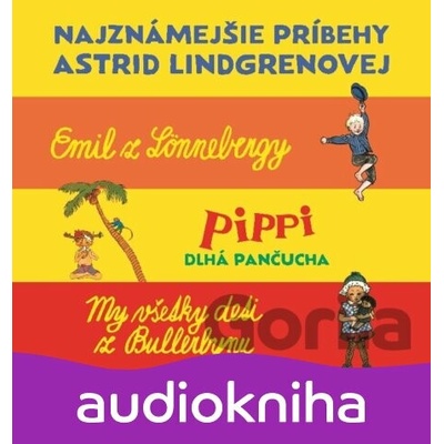 Najznámejšie príbehy A. Lindgrenovej - Astrid Lindgren