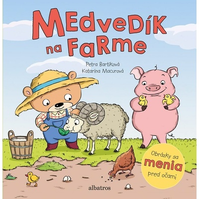 Medvedík na farme - Petra Bartíková, Katarína Macurová ilustrácie