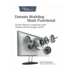 Domain Modeling Made Functional : Pragmatic Programmers (ISBN: 9781680502541)