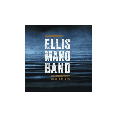 ELLIS MANO Band - Here and NOW 1 CD