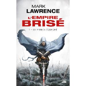 L'Empire brisé, T1 : Le Prince écorché | Mark Lawrence (ISBN: 9782811214357)