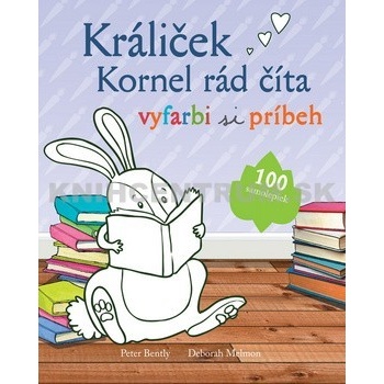 Králiček Kornel rád číta Vyfarbi si príbeh - Bently Peter