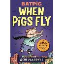Batpig When Pigs Fly
