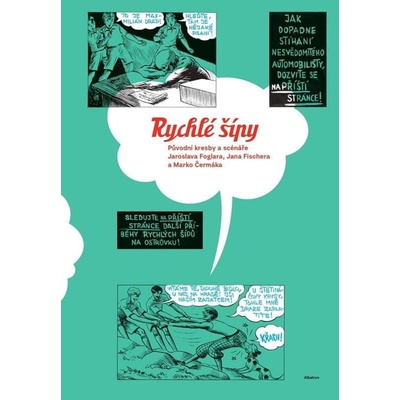 Rychlé šípy: Původní kresby a scénáře Jaroslava Foglara, Jana Fischera a Marko Čermáka - Jaroslav Foglar, Pavel Kořínek