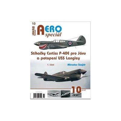 AEROspeciál 10 - Stíhačky Curtiss P-40E pro Jávu a potopení USS Langley 1. část