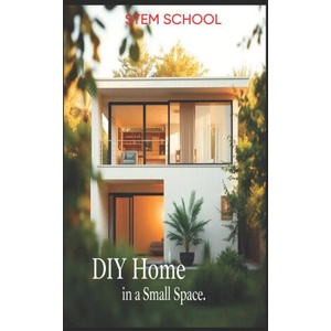 DIY Home in a Small Space | STEM SCHOOL (2025)
