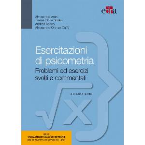 Esercitazioni di psicometria. Problemi ed esercizi svolti e commentati | Alessandra Areni, Teresa Gloria Scalisi, Andrea Bosco, Alessandro Caffò (2020)